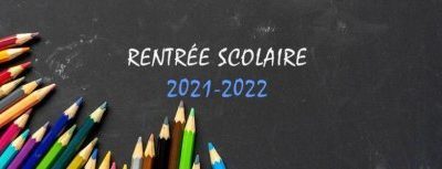 Organisation Rentrée 2021-22 et Fournitures scolaires